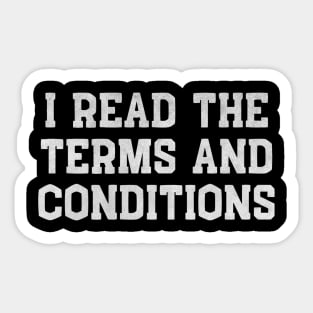 I Read the Terms and Conditions – Funny White Lie Sticker